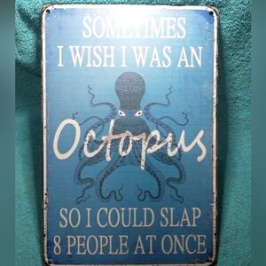 Humorous Octopus Metal Sign